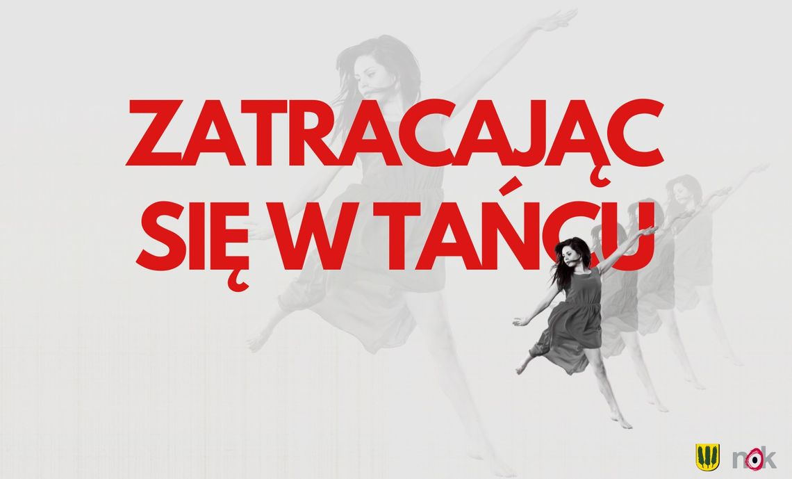 Zatracając się w tańcu - nadarzyńskie święto tańca Zatracając się w tańcu - nadarzyńskie święto tańca