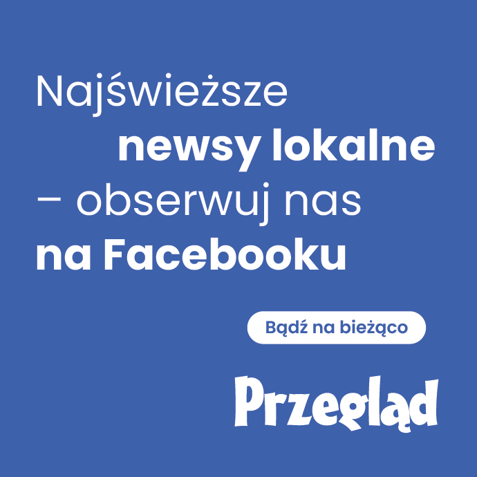 Obserwuj Przegląd Regionalny na Facebooku